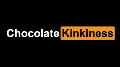 Chocolate Kinkiness online show from 01/07/25, 02:55