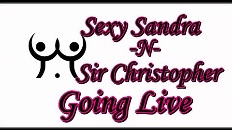 Sexy Sandra    and Sir Christopher online show from 01/01/25, 11:30